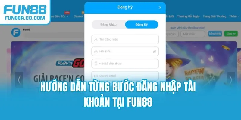 Hướng dẫn từng bước đăng nhập tài khoản tại Fun88
