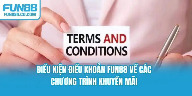 Điều kiện điều khoản Fun88 về các chương trình khuyến mãi