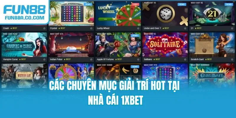 Các chuyên mục giải trí hot tại nhà cái 1XBET