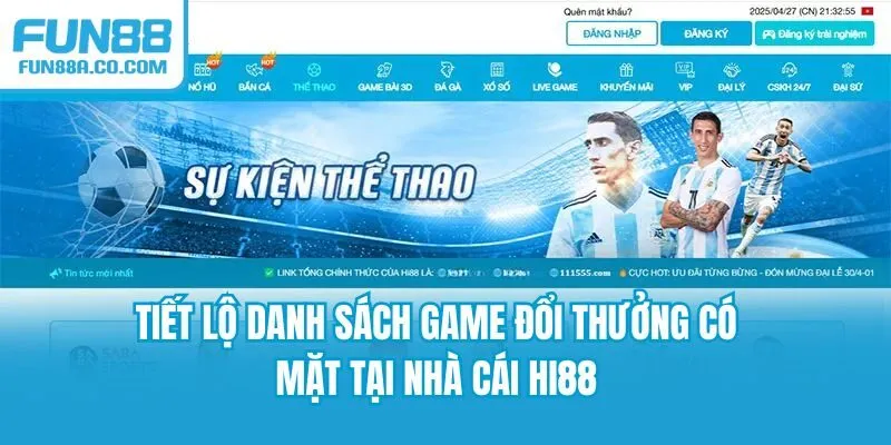 Tiết lộ danh sách game đổi thưởng có mặt tại nhà cái HI88