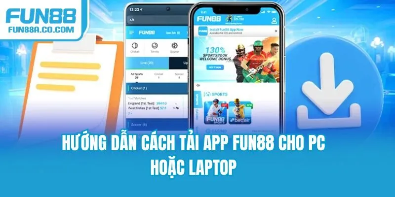 Hướng dẫn cách tải app Fun88 cho PC hoặc laptop